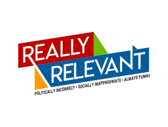 Brand: Really Relevant   Tag Line: Politically Incorrect, Socially Inappropriate, Always Funny logo design by AnandArts