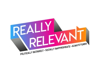 Brand: Really Relevant   Tag Line: Politically Incorrect, Socially Inappropriate, Always Funny logo design by AnandArts