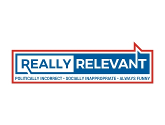 Brand: Really Relevant   Tag Line: Politically Incorrect, Socially Inappropriate, Always Funny logo design by AnandArts