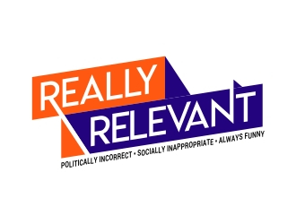 Brand: Really Relevant   Tag Line: Politically Incorrect, Socially Inappropriate, Always Funny logo design by AnandArts