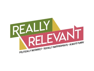 Brand: Really Relevant   Tag Line: Politically Incorrect, Socially Inappropriate, Always Funny logo design by AnandArts