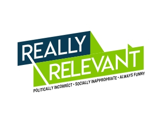 Brand: Really Relevant   Tag Line: Politically Incorrect, Socially Inappropriate, Always Funny logo design by AnandArts