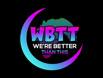 WBTT (We’re Better Than This) logo design by LogoQueen