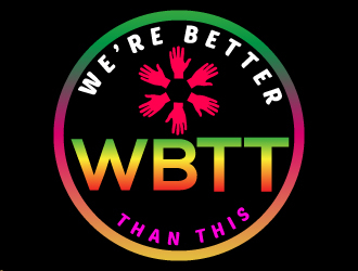 WBTT (We’re Better Than This) logo design by LogoQueen