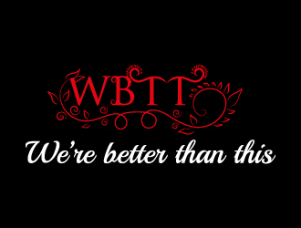 WBTT (We’re Better Than This) logo design by LogoQueen