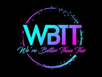 WBTT (We’re Better Than This) logo design by jaize
