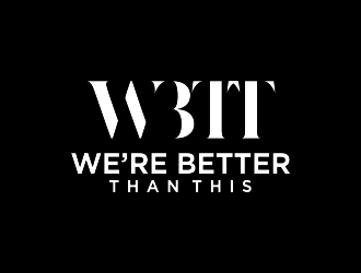 WBTT (We’re Better Than This) logo design by indomie_goreng