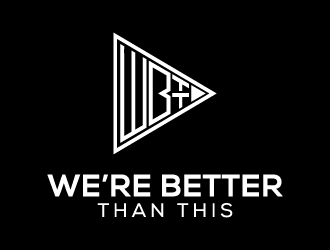WBTT (We’re Better Than This) logo design by DreamCather
