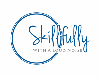 Skillfully With A Loud Noise logo design by christabel