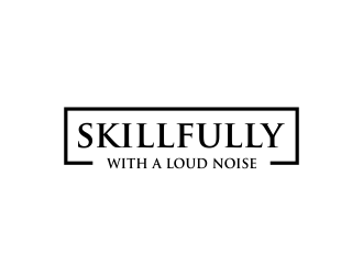 Skillfully With A Loud Noise logo design by oke2angconcept